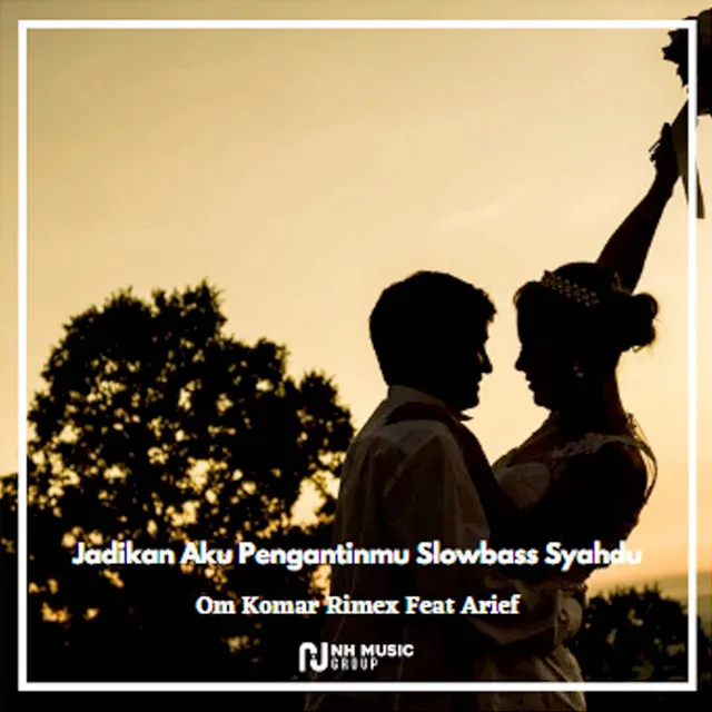 Jadikan Aku Pengantinmu Slowbass Syahdu