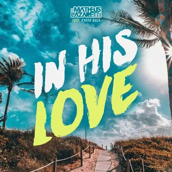 In His Love by DJ Matheus Lazaretti