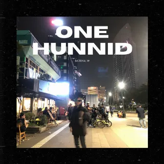 One Hunnid by DATGYAL W