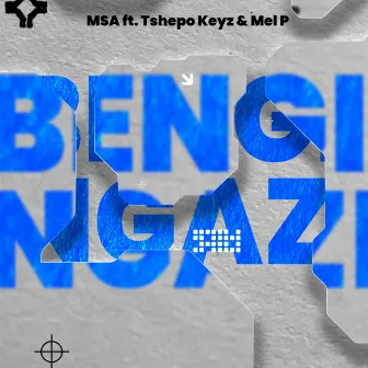 Bengingazi (feat. Tshepo Keyz & Mel P) by MSA