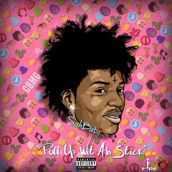 Pull Up Wit Ah Stick (feat. Loso Loaded) by SahBabii