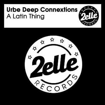 A Latin Thing by Urbe Deep Connextions