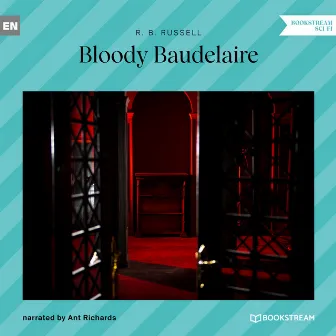 Bloody Baudelaire (Unabridged) by R. B. Russell