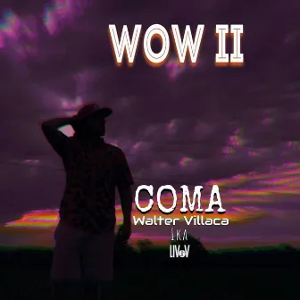 Wow II by COMA