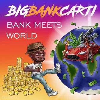 Bank Meets World by BigBankCarti