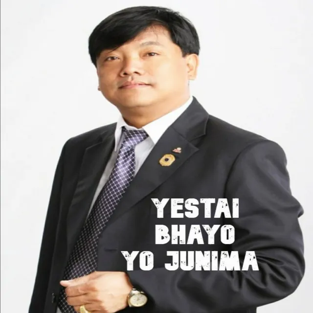 YESTAI BHAYO YO JUNIMA