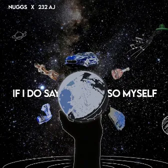 If I Do Say So Myself by Nuggs