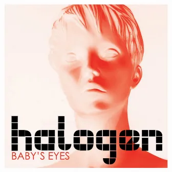 Baby's Eyes EP by Halogen