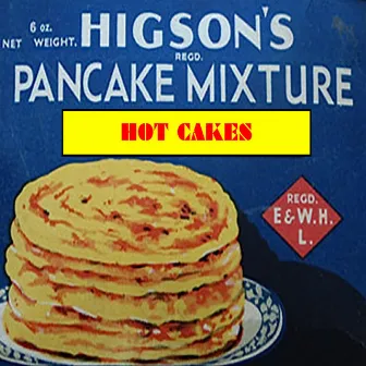 Hot Cakes by The Higsons