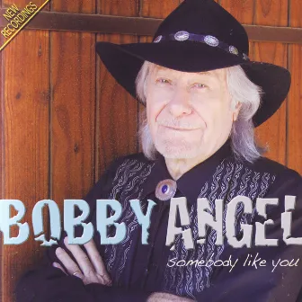 Somebody Like You by Bobby Angel