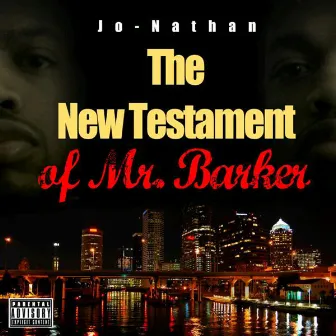 The New Testament Of Mr. Barker by Jo-Nathan