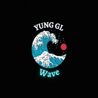 Wave by Yung GL