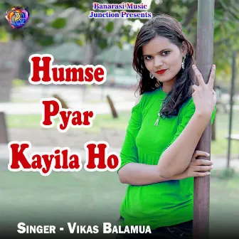 Humse Pyar Kayila Ho by 