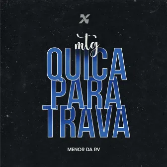 Mtg Quica Para Trava by DJ MENOR DA RV