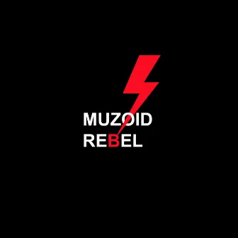 Rebel by Muzoid