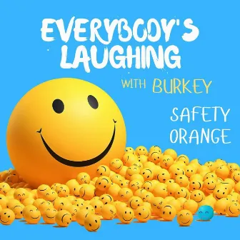 Everybody's Laughing by Burkey