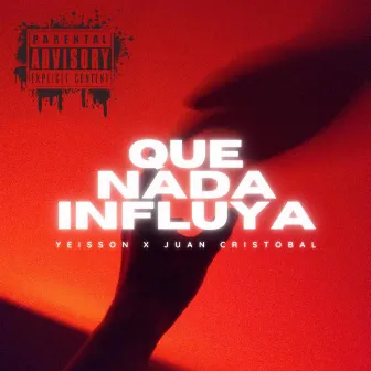 Que Nada Influya by Yeisson Music