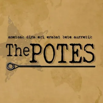 Ametsak Dira Egi Erabat Bete Aurretik by The Potes