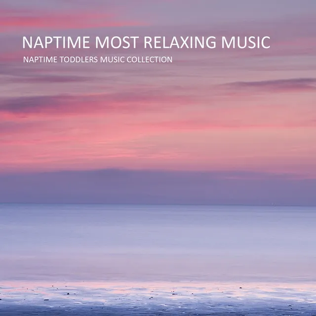 Naptime Most Relaxing Music: Piano Lullaby Music Relaxation & Baby Sleep Music