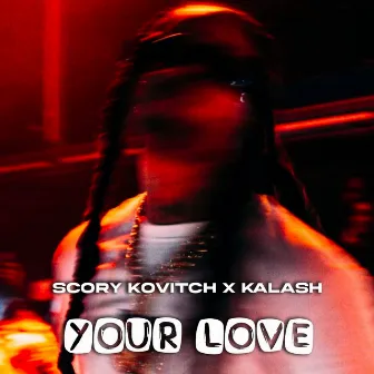 Your Love by Scory Kovitch