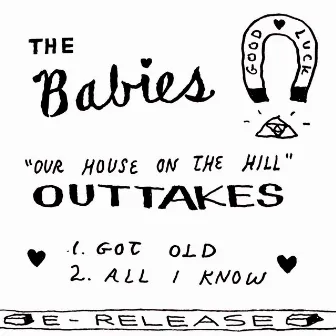 Our House on the Hill Outtakes by The Babies