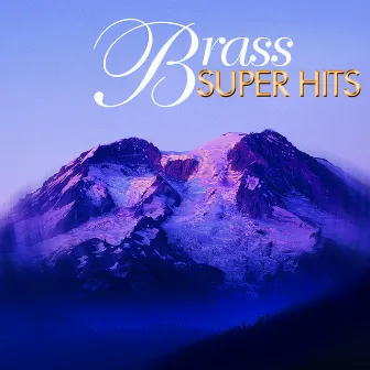 Super Hits - Brass by The Philadelphia Brass Ensemble