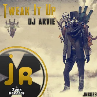 Tweak It Up (Give It To Me Hard) by DJ Arvie