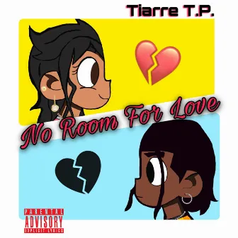 No Room For Love by Tiarre T.P.