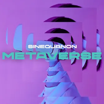 Metaverse by Sinequanon