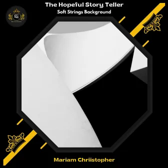 The Hopeful Story Teller (Soft Strings Background) by Mariam Chriistopher