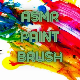 ASMR Paint Brush by ASMR Playlist