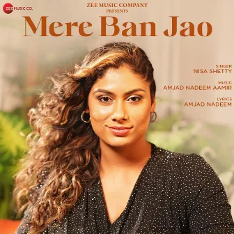 Mere Ban Jao by Nisa Shetty