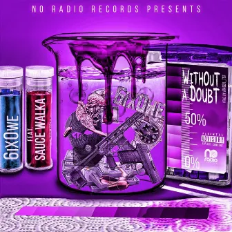 Without a Doubt (feat. Sauce Walka) by 6ix 0we