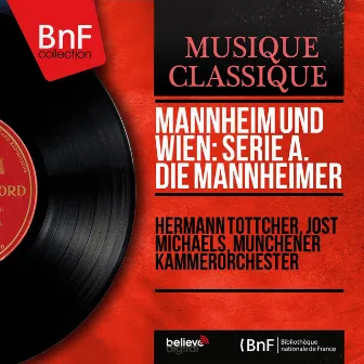 Mannheim und Wien: Serie A. Die Mannheimer (Mono Version) by Johann Stamitz