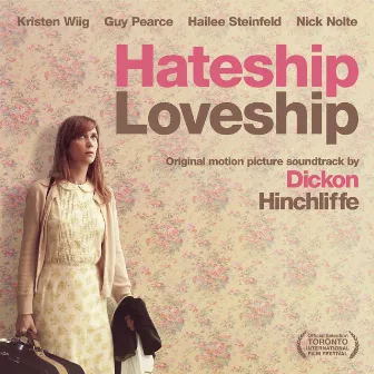 Hateship Loveship (Original Motion Picture Soundtrack) by Dickon Hinchliffe