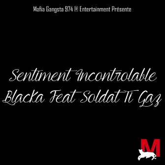 Sentiment incontrolable by Blacka