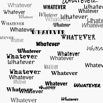 Whatever by Mickey Jay