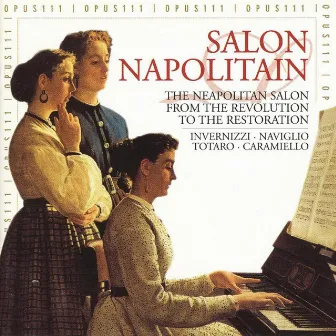 The Neapolitan Salon - From the Revolution to the Restoration by Rosario Totaro