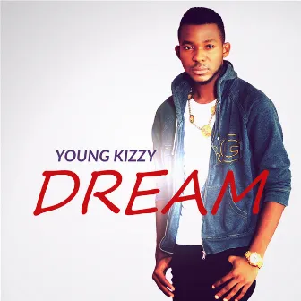 Dream by Young Kizzy