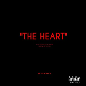 The Heart by Dre the Monarch