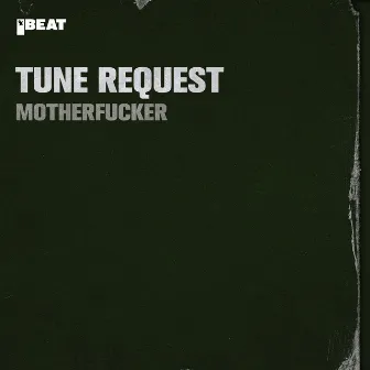 Motherfucker by Tune Request