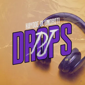 DJ Drops, Vol. 3 by Kayode Olumoroti