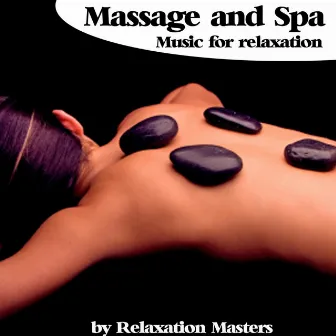 Massage and Spa Music for Relaxation by Relaxation Masters