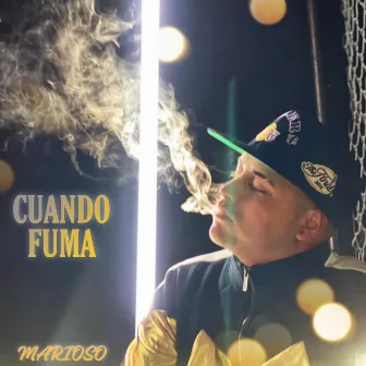 Cuando Fuma by Marioso