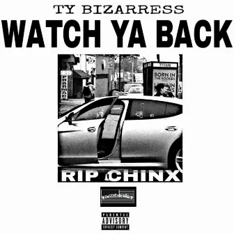 Watch Ya Back by Ty Bizarress