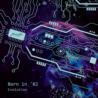 Evolution by Born in '82