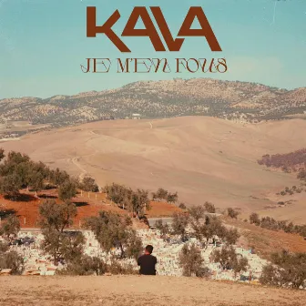 Je m'en fous by KAVA