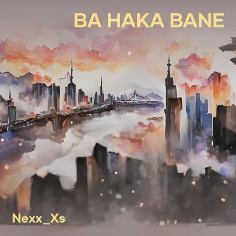 Ba Haka Bane by Nexx_xs