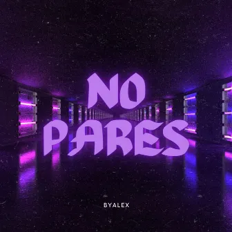 No Pares by ByAlex