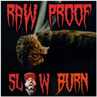 Slow Burn (WIL E HAZE Diss) by Raw Proof